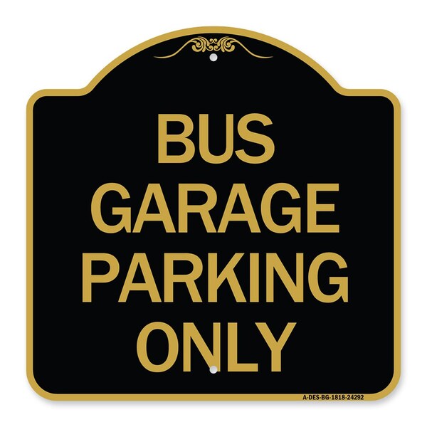 Signmission Designer Series Sign Bus Garage Parking Only, Black & Gold Aluminum Sign, 18" x 18", BG-1818-24292 A-DES-BG-1818-24292 - main